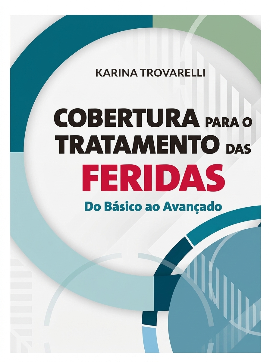 Livro “Cobertura para o Tratamento das Feridas”, de Karina Trovarelli